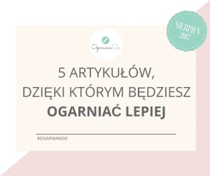 najlepsze artykuły sierpnia